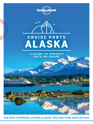 cover image of Lonely Planet Cruise Ports Alaska